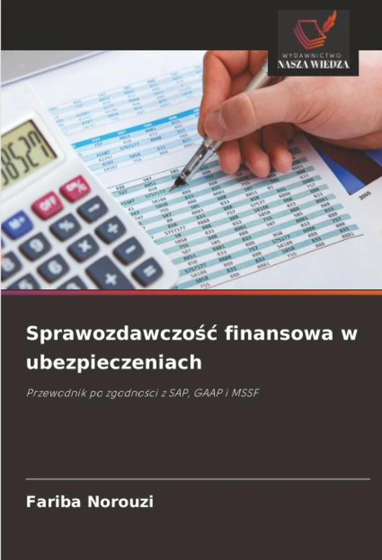Sprawozdawczość finansowa w ubezpieczeniach: Przewodnik po zgodności z SAP, GAAP i MSSF