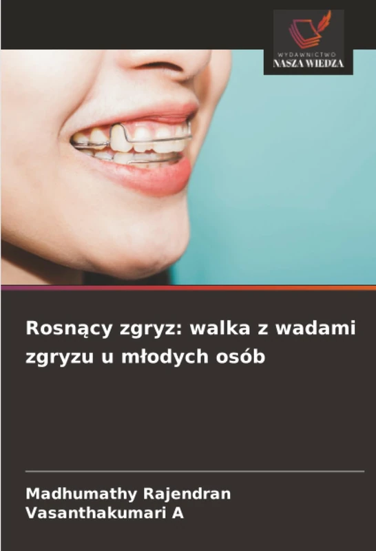 Rosnący zgryz: walka z wadami zgryzu u młodych osób