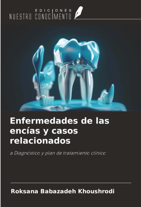 Enfermedades de las encías y casos relacionados: a Diagnóstico y plan de tratamiento clínico
