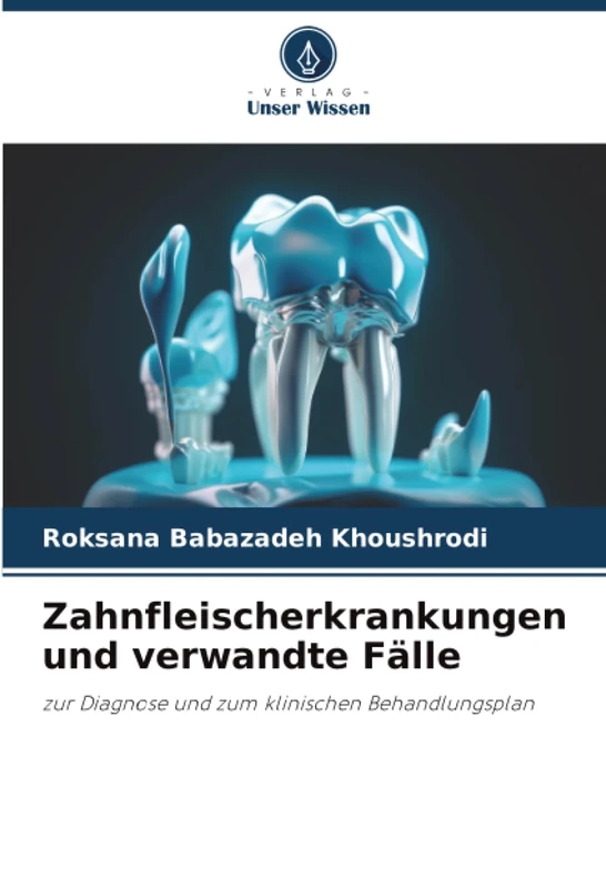 Zahnfleischerkrankungen und verwandte Fälle: zur Diagnose und zum klinischen Behandlungsplan