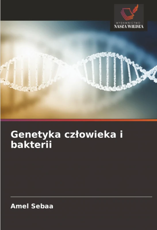 Genetyka człowieka i bakterii
