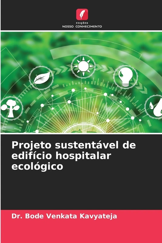 Projeto sustentável de edifício hospitalar ecológico