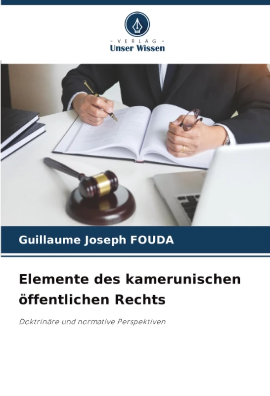 Elemente des kamerunischen öffentlichen Rechts: Doktrinäre und normative Perspektiven