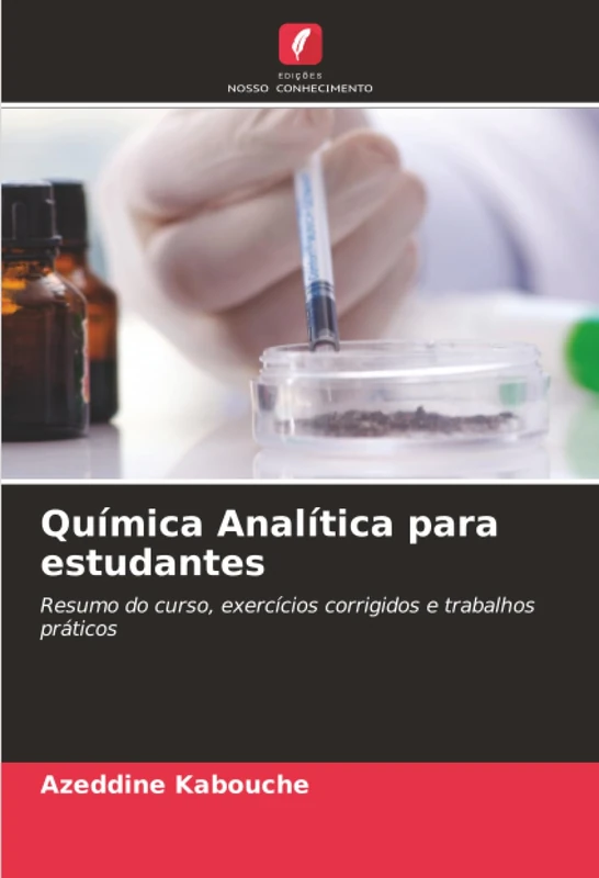 Química Analítica para estudantes: Resumo do curso, exercícios corrigidos e trabalhos práticos