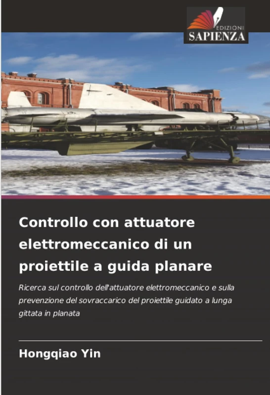 Controllo con attuatore elettromeccanico di un proiettile a guida planare: Ricerca sul controllo dell'attuatore elettromeccanico e sulla prevenzione ... proiettile guidato a lunga gittata in planata