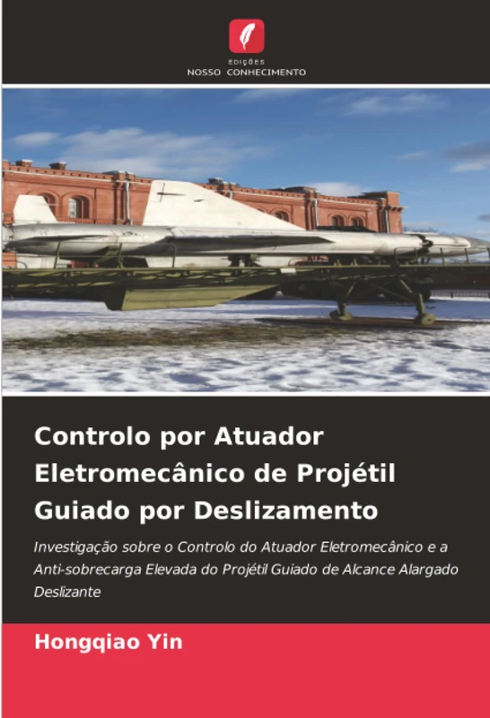 Controlo por Atuador Eletromecânico de Projétil Guiado por Deslizamento: Investigação sobre o Controlo do Atuador Eletromecânico e a Anti-sobrecarga ... Guiado de Alcance Alargado Deslizante - Image 1