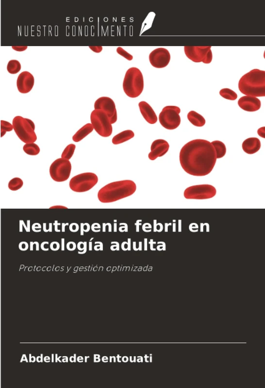 Neutropenia febril en oncología adulta: Protocolos y gestión optimizada - Image 1