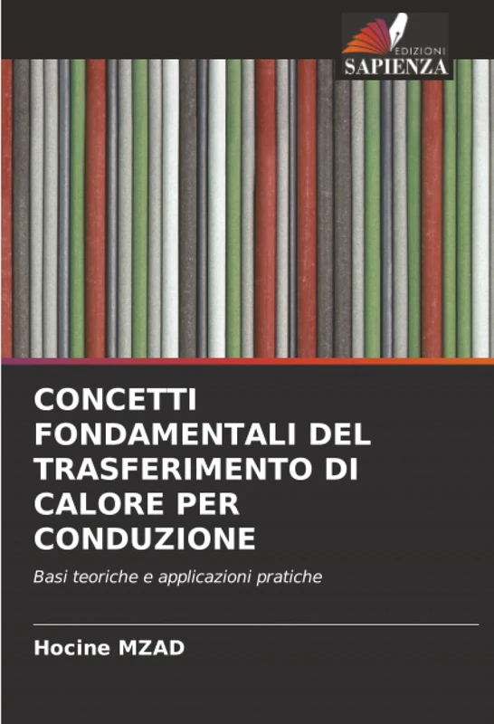 CONCETTI FONDAMENTALI DEL TRASFERIMENTO DI CALORE PER CONDUZIONE: Basi teoriche e applicazioni pratiche