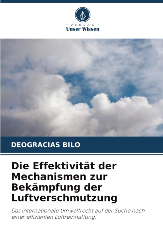 Die Effektivität der Mechanismen zur Bekämpfung der Luftverschmutzung: Das internationale Umweltrecht auf der Suche nach einer effizienten Luftreinhaltung. - Image 1