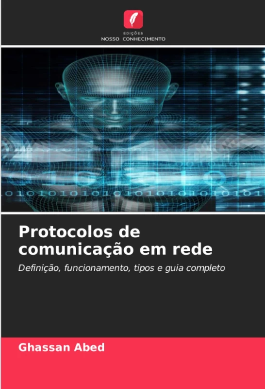 Protocolos de comunicação em rede: Definição, funcionamento, tipos e guia completo