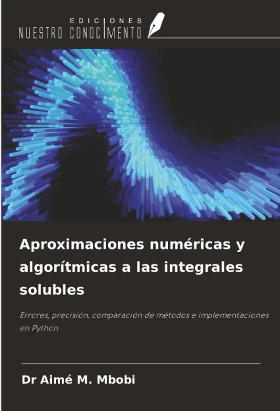 Aproximaciones numéricas y algorítmicas a las integrales solubles: Errores, precisión, comparación de métodos e implementaciones en Python
