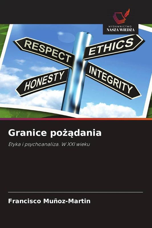 Granice pożądania: Etyka i psychoanaliza. W XXI wieku