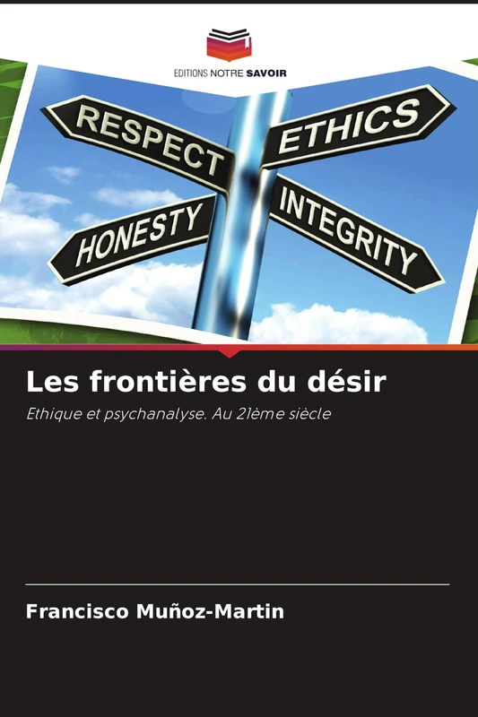 Les frontières du désir: Ethique et psychanalyse. Au 21ème siècle