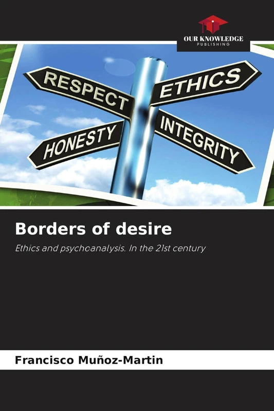 Borders of desire: Ethics and psychoanalysis. In the 21st century