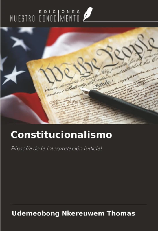 Constitucionalismo: Filosofía de la interpretación judicial