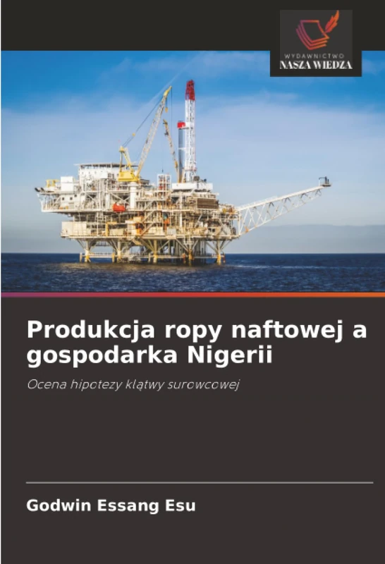 Produkcja ropy naftowej a gospodarka Nigerii: Ocena hipotezy klątwy surowcowej