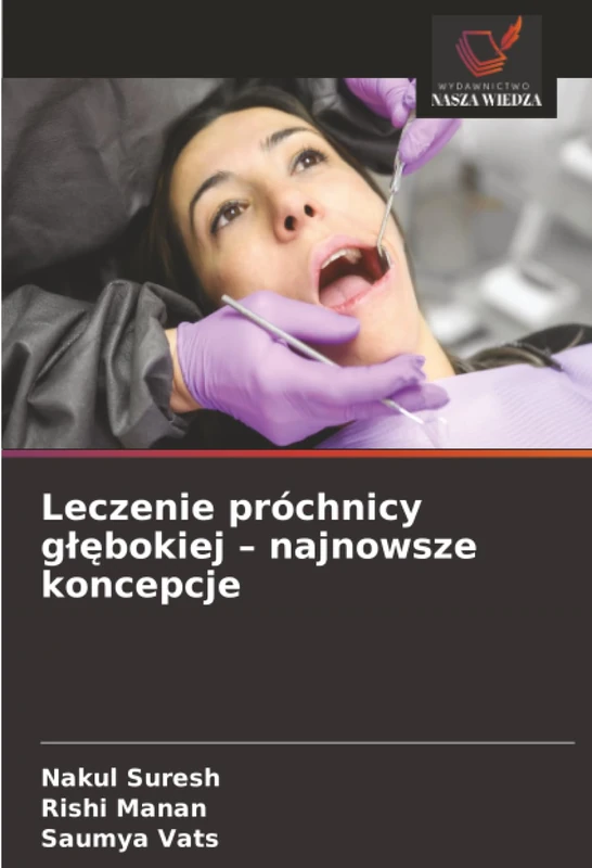 Leczenie próchnicy głębokiej – najnowsze koncepcje