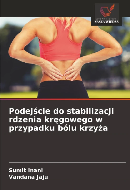 Podejście do stabilizacji rdzenia kręgowego w przypadku bólu krzyża