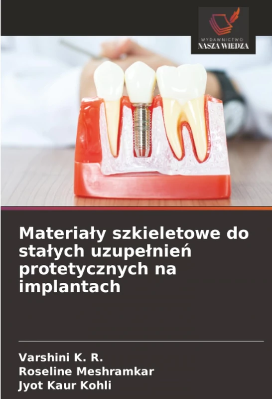 Materiały szkieletowe do stałych uzupełnień protetycznych na implantach