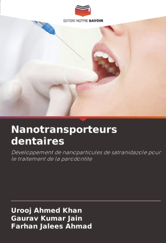 Nanotransporteurs dentaires: Développement de nanoparticules de satranidazole pour le traitement de la parodontite