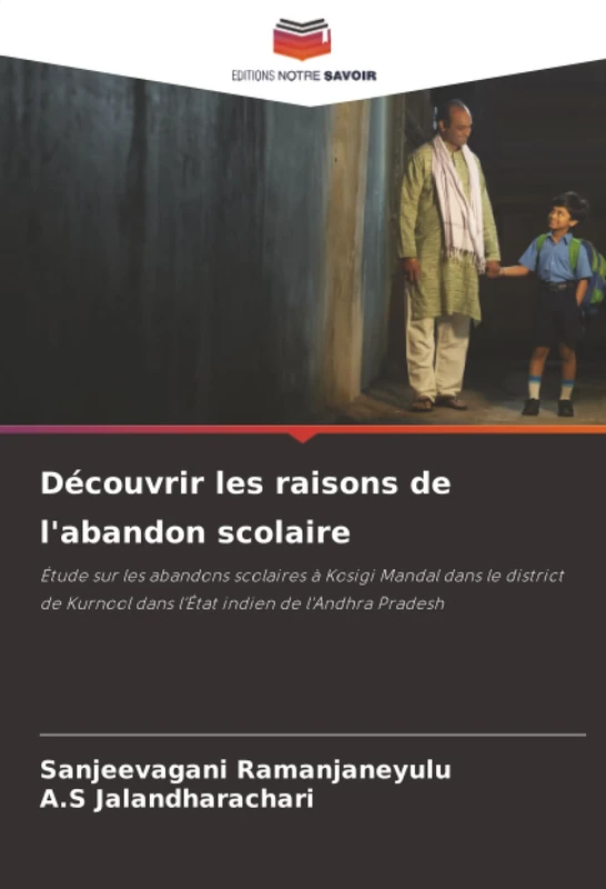 Découvrir les raisons de l'abandon scolaire: Étude sur les abandons scolaires à Kosigi Mandal dans le district de Kurnool dans l'État indien de l'Andhra Pradesh