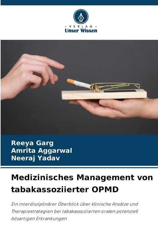 Medizinisches Management von tabakassoziierter OPMD: Ein interdisziplinärer Überblick über klinische Ansätze und Therapiestrategien bei tabakassoziierten oralen potenziell bösartigen Erkrankungen