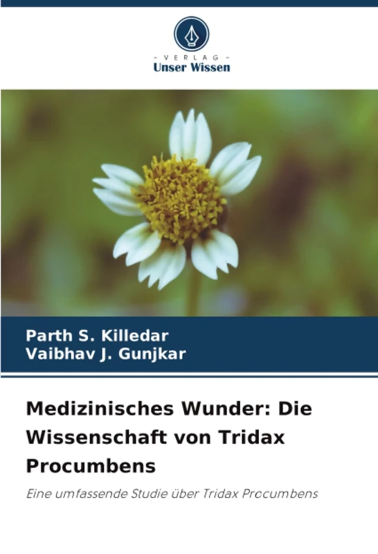 Medizinisches Wunder: Die Wissenschaft von Tridax Procumbens: Eine umfassende Studie über Tridax Procumbens - Image 1
