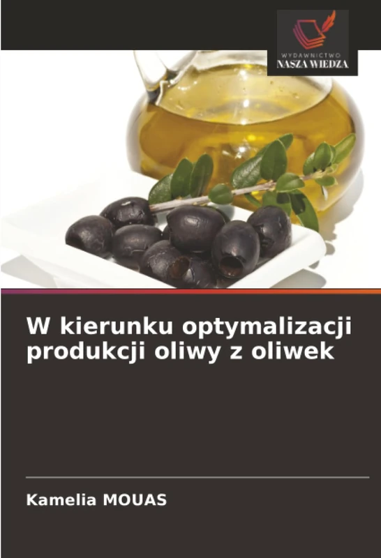 W kierunku optymalizacji produkcji oliwy z oliwek