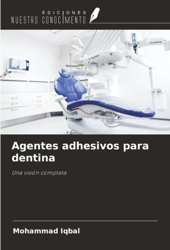 Agentes adhesivos para dentina: Una visión completa