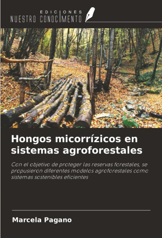 Hongos micorrízicos en sistemas agroforestales: Con el objetivo de proteger las reservas forestales, se propusieron diferentes modelos agroforestales como sistemas sostenibles eficientes - Image 1