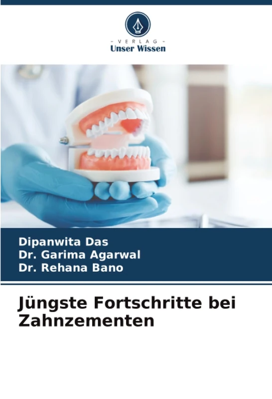 Jüngste Fortschritte bei Zahnzementen