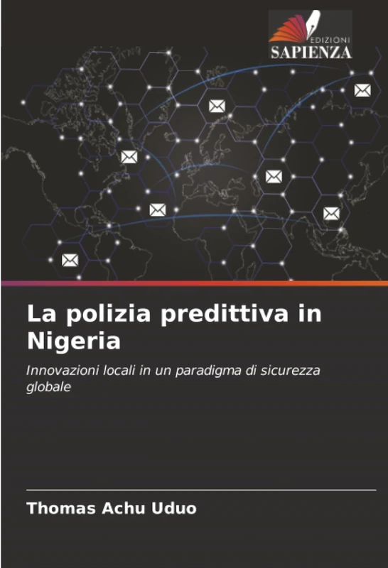 La polizia predittiva in Nigeria: Innovazioni locali in un paradigma di sicurezza globale