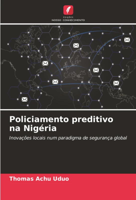 Policiamento preditivo na Nigéria: Inovações locais num paradigma de segurança global