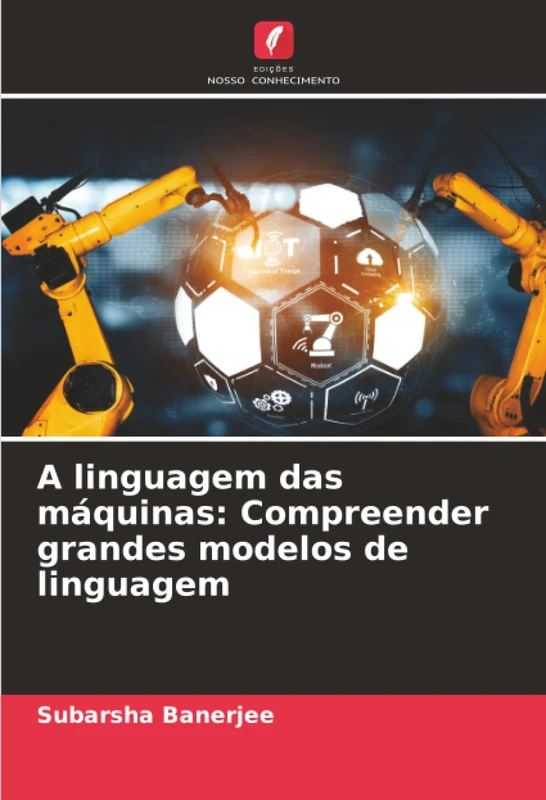 A linguagem das máquinas: Compreender grandes modelos de linguagem