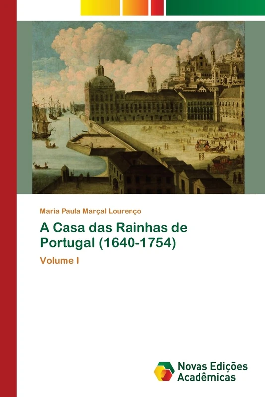 A Casa das Rainhas de Portugal (1640-1754): Volume I - Image 1