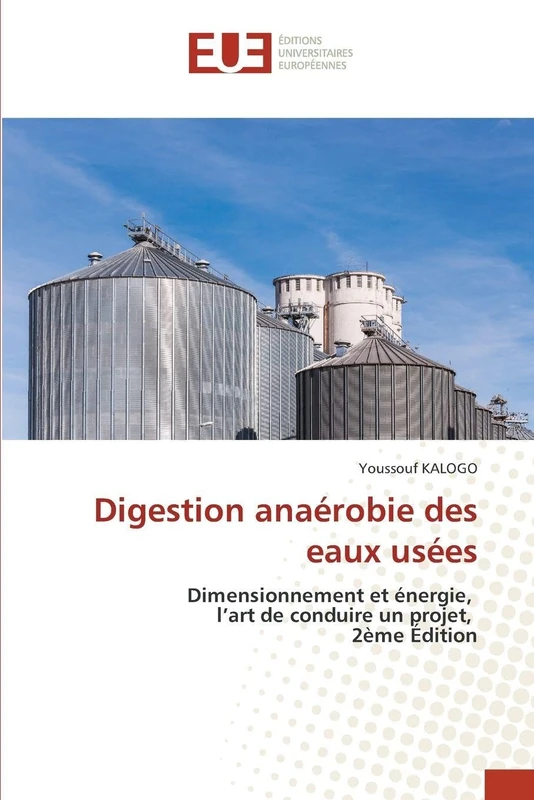 Digestion anaérobie des eaux usées: Dimensionnement et énergie, l'art de conduire un projet, 2ème Édition - Image 1