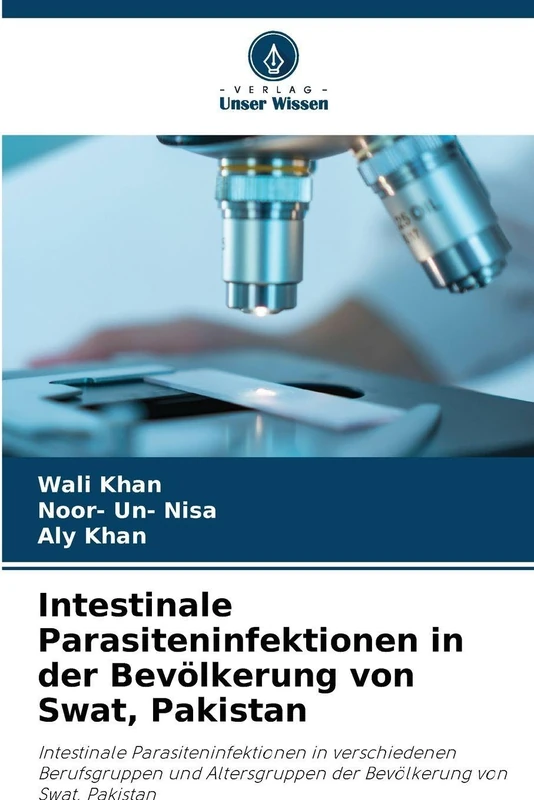 Intestinale Parasiteninfektionen in der Bevölkerung von Swat, Pakistan: Intestinale Parasiteninfektionen in verschiedenen Berufsgruppen und Altersgruppen der Bevölkerung von Swat, Pakistan