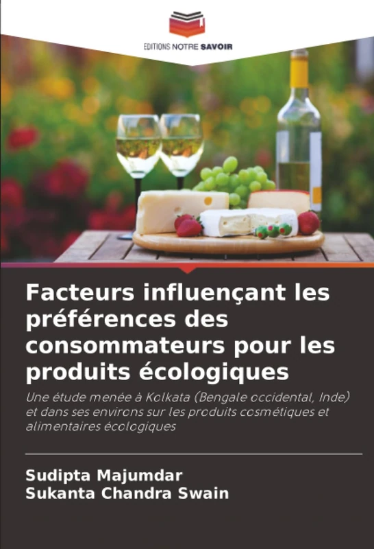 Facteurs influençant les préférences des consommateurs pour les produits écologiques: Une étude menée à Kolkata (Bengale occidental, Inde) et dans ses ... cosmétiques et alimentaires écologiques - Image 1