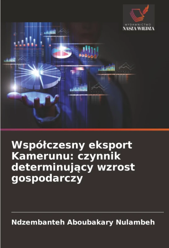Współczesny eksport Kamerunu: czynnik determinujący wzrost gospodarczy