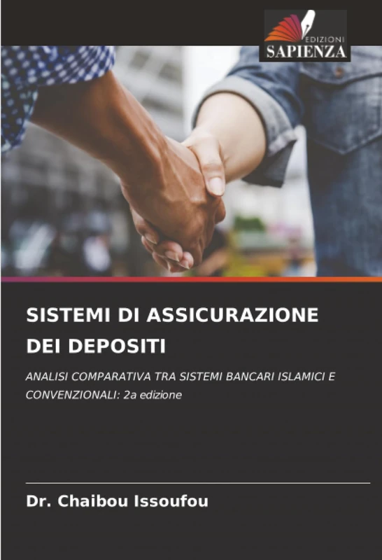 SISTEMI DI ASSICURAZIONE DEI DEPOSITI: ANALISI COMPARATIVA TRA SISTEMI BANCARI ISLAMICI E CONVENZIONALI: 2a edizione