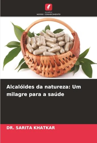 Alcalóides da natureza: Um milagre para a saúde