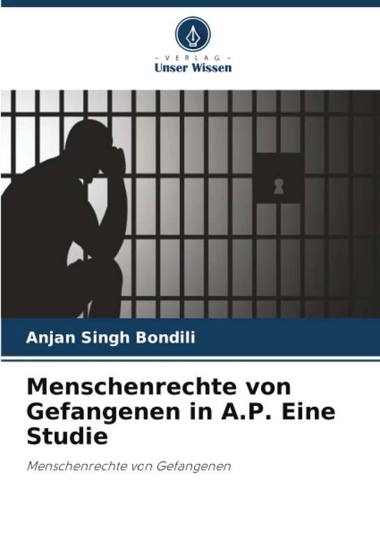 Menschenrechte von Gefangenen in A.P. Eine Studie: Menschenrechte von Gefangenen