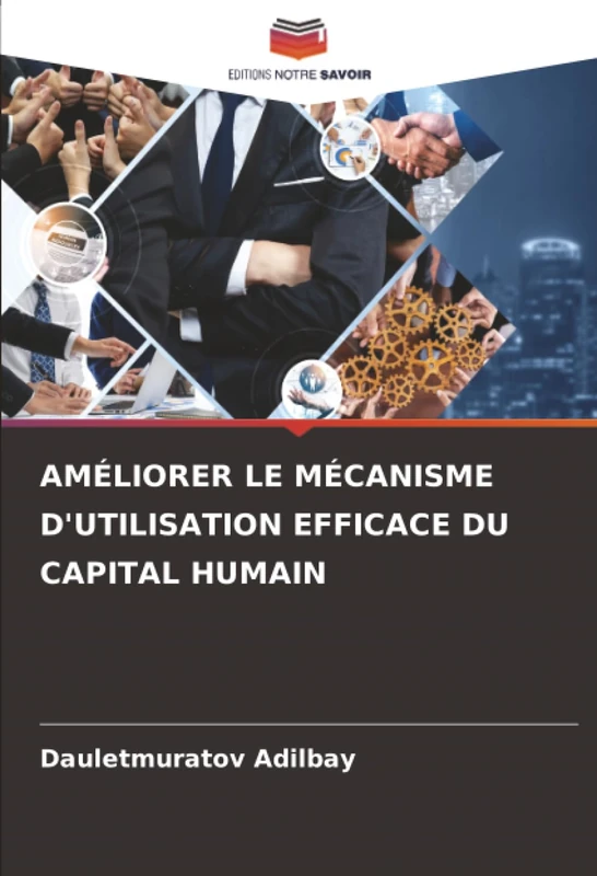 AMÉLIORER LE MÉCANISME D'UTILISATION EFFICACE DU CAPITAL HUMAIN