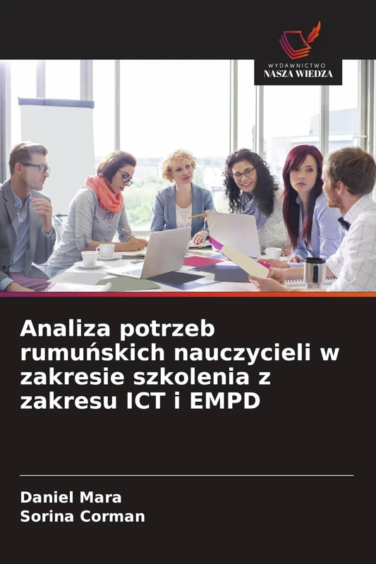 Analiza potrzeb rumuńskich nauczycieli w zakresie szkolenia z zakresu ICT i EMPD