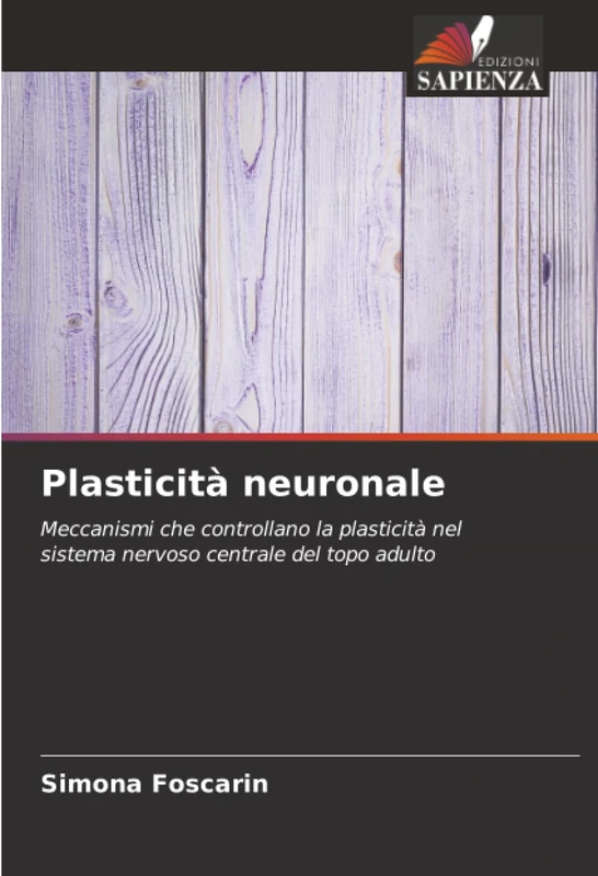 Plasticità neuronale: Meccanismi che controllano la plasticità nel sistema nervoso centrale del topo adulto