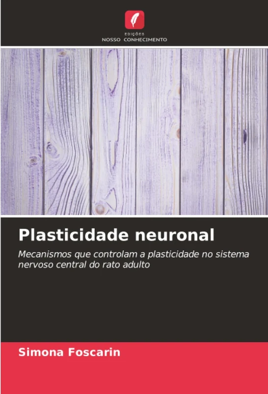 Plasticidade neuronal: Mecanismos que controlam a plasticidade no sistema nervoso central do rato adulto