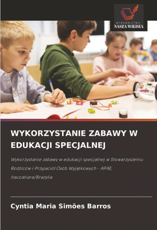 WYKORZYSTANIE ZABAWY W EDUKACJI SPECJALNEJ: Wykorzystanie zabawy w edukacji specjalnej w Stowarzyszeniu Rodziców i Przyjaciół Osób Wyjątkowych - APAE, Itacoatiara/Brazylia