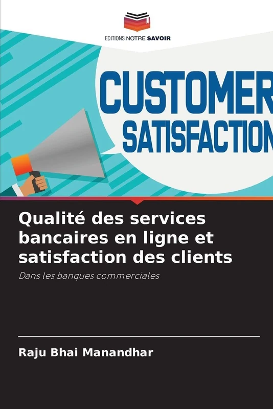 Qualité des services bancaires en ligne et satisfaction des clients: Dans les banques commerciales