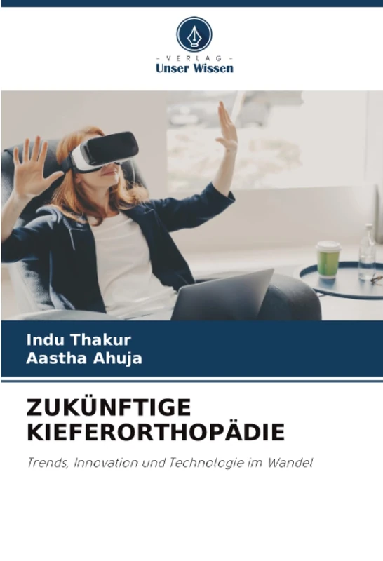 ZUKÜNFTIGE KIEFERORTHOPÄDIE: Trends, Innovation und Technologie im Wandel