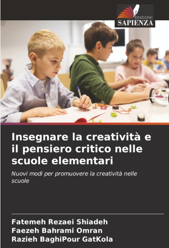Insegnare la creatività e il pensiero critico nelle scuole elementari: Nuovi modi per promuovere la creatività nelle scuole